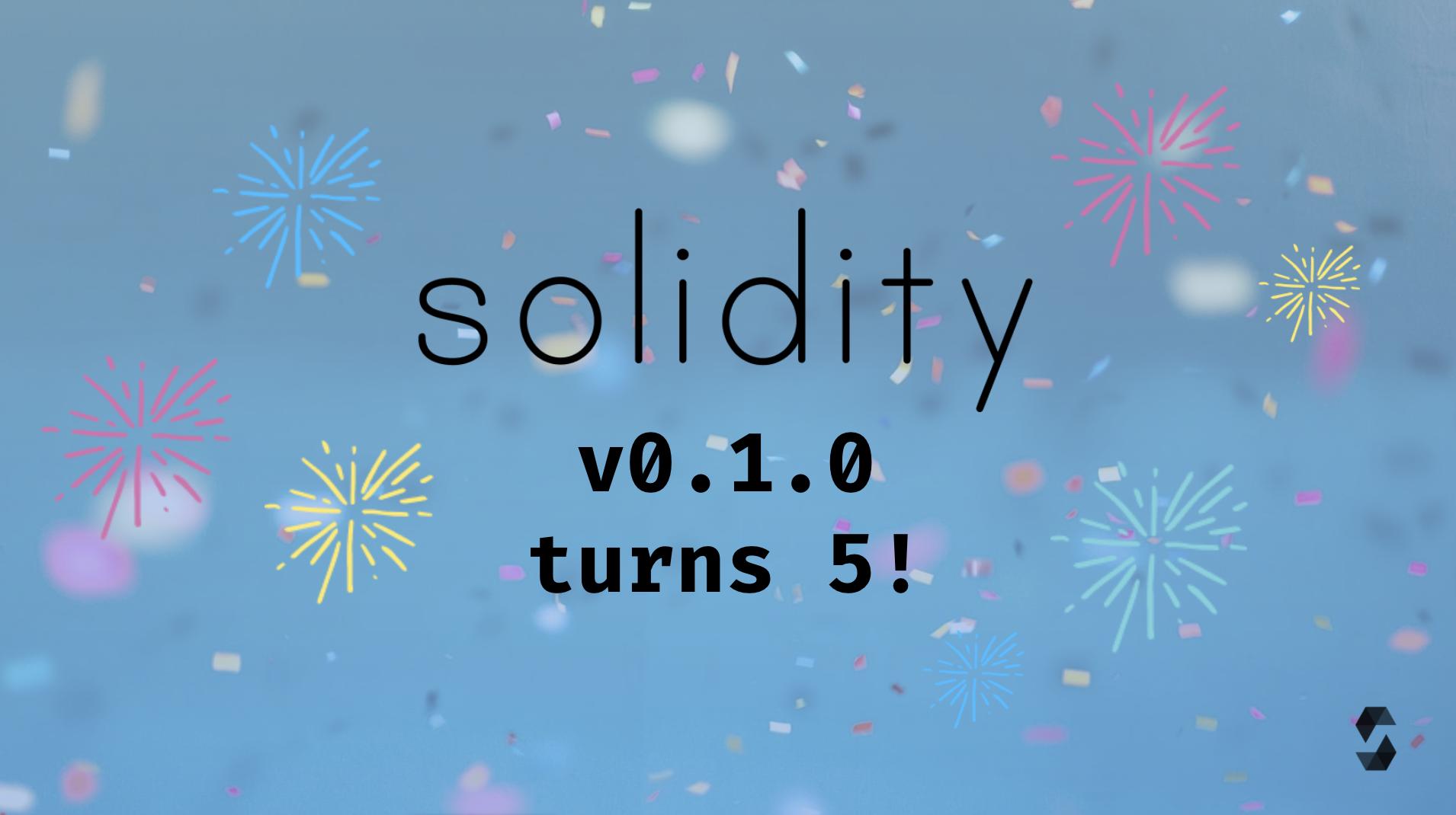 Solidity v0.1.0 turns 5
